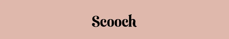 Scooch