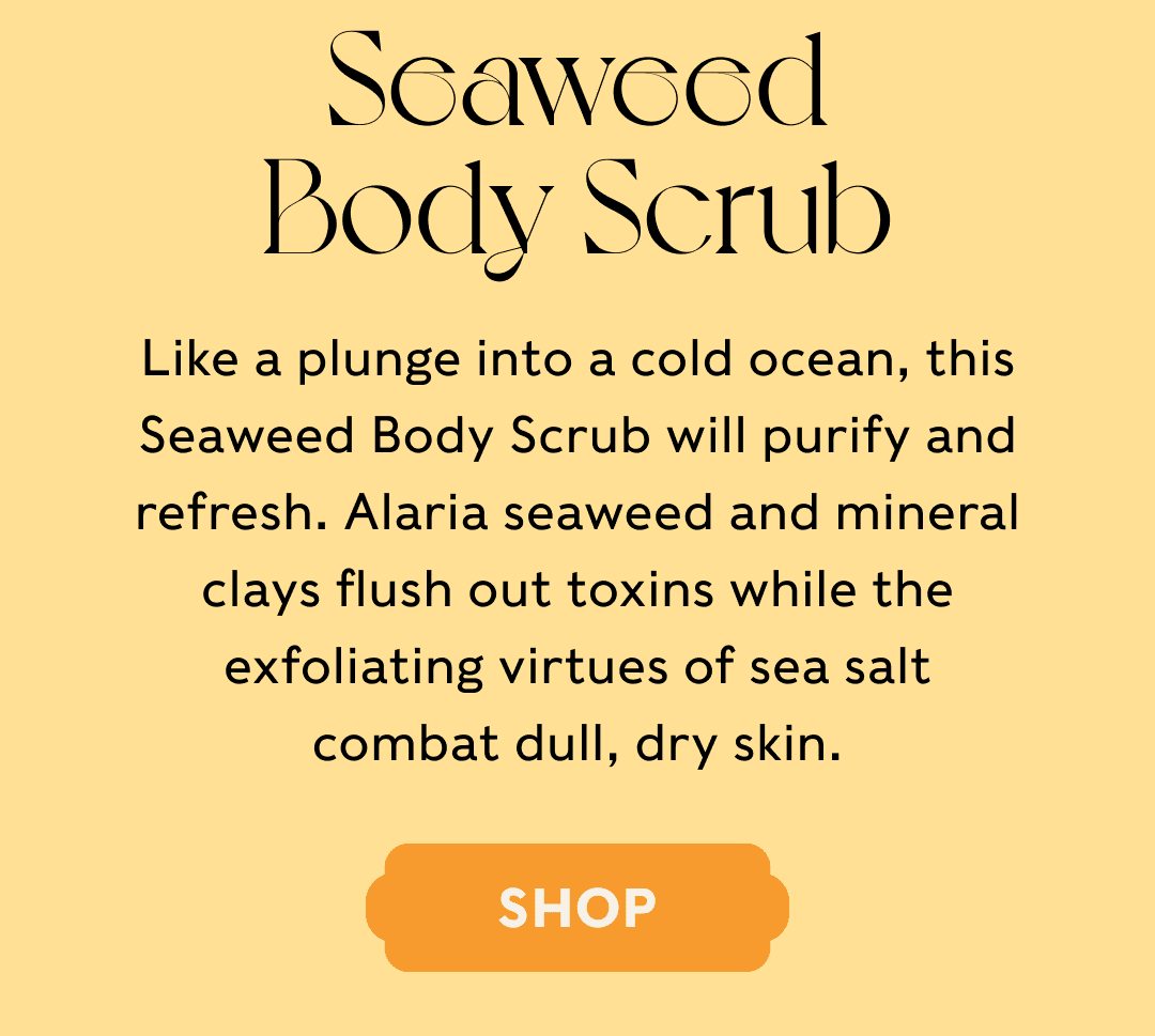 Seaweed Body Scrub - SHOP