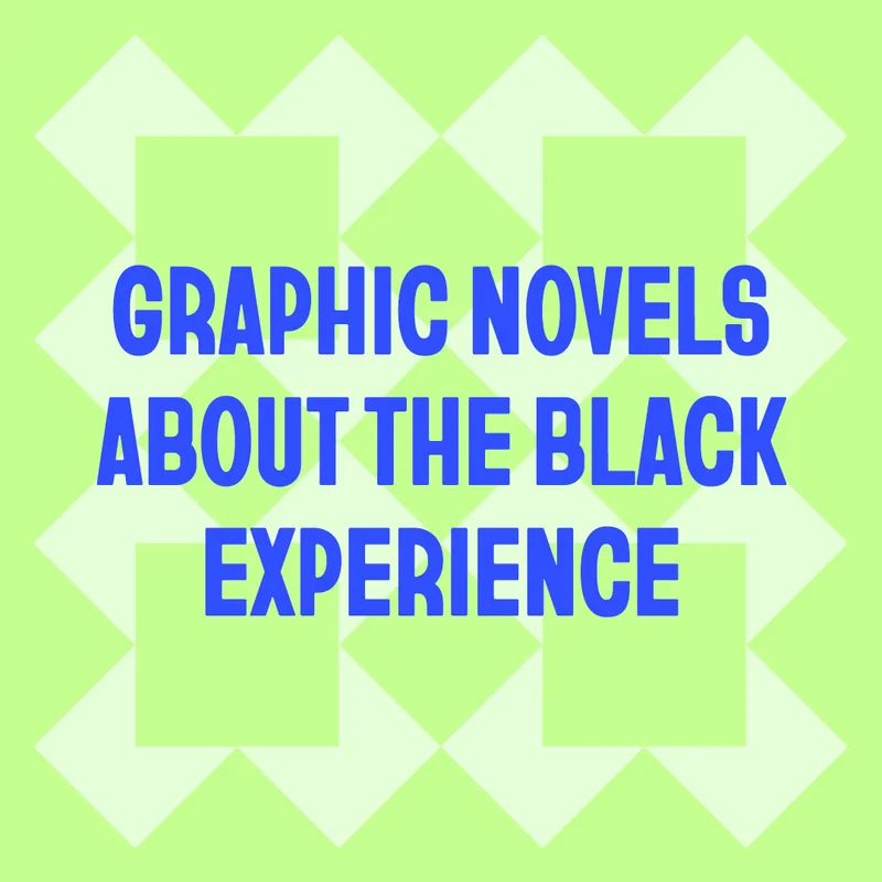 Graphic Novels About the Black Experience