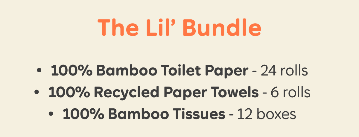 The Lil’ Bundle: 100% Bamboo Toilet Paper - 24 rolls, 100% Recycled Paper Towels - 6 rolls, 100% Bamboo Tissues - 12 boxes