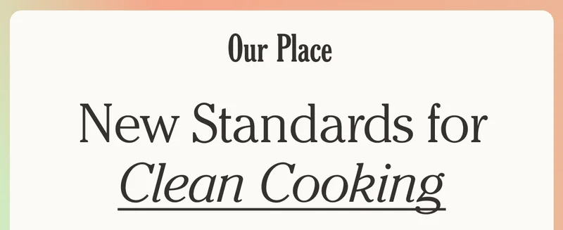 Our Place - New Standards for Clean Cooking