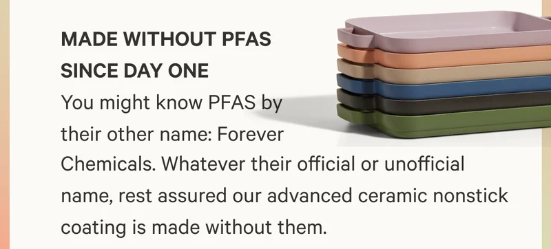 Made Without PFAS Since Day One
