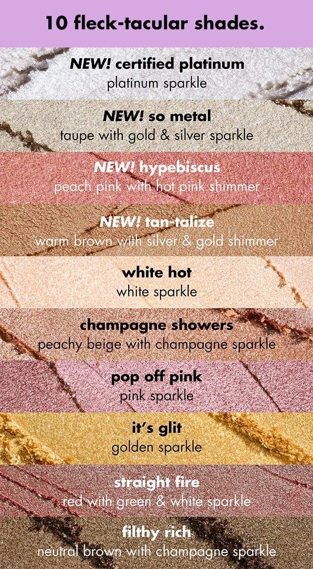 10 fleck-tacular shades.