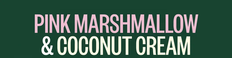 Pink Marshmallow & Coconut Cream