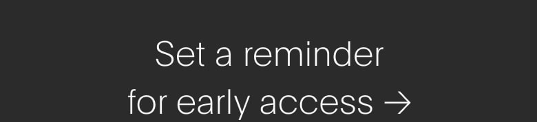 Early Access. We always want to give our community the first heads up. Early access goes live Nov 19th