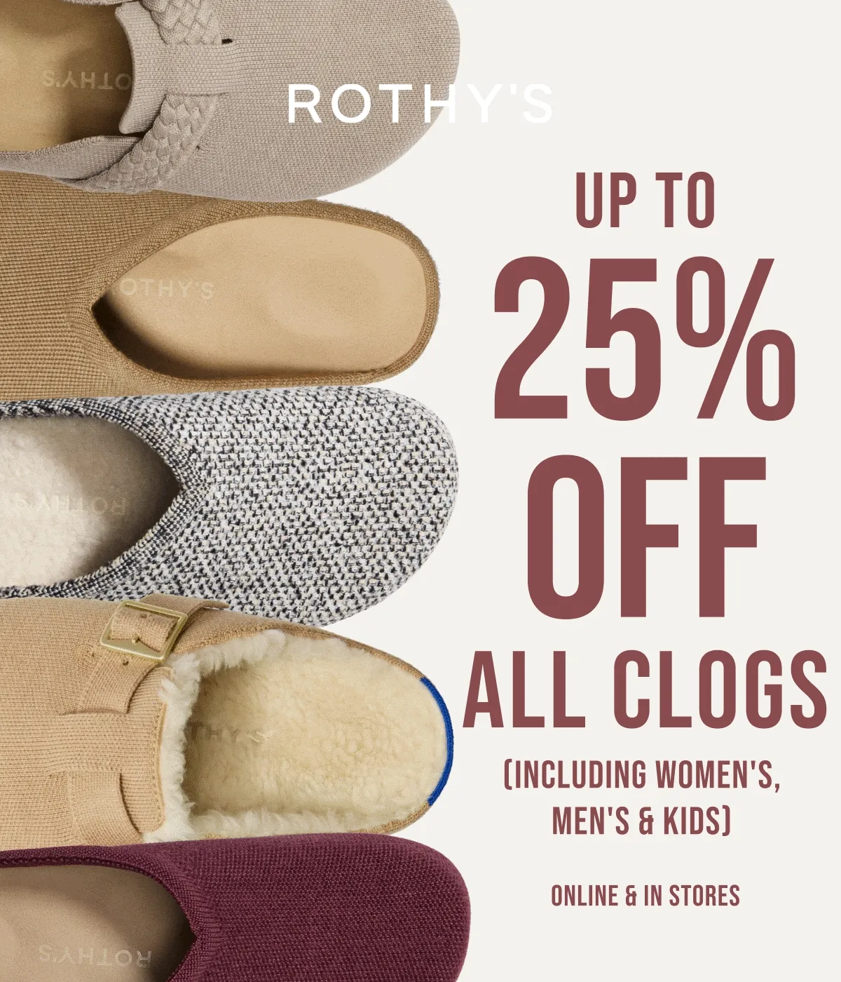 UP TO 25% OFF ALL CLOGS (including women’s, men’s & kids) ONLINE & IN STORES