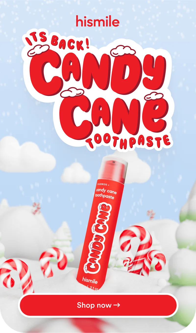 Hismile. Its back! Candy Cane toothpaste. Shop now.