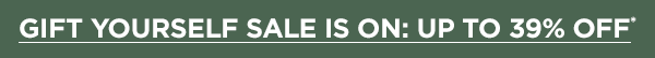 Gift Yourself Sale--Up to 39% off* select products