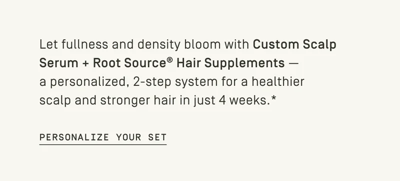 Let fullness and density bloom | Personalize your set