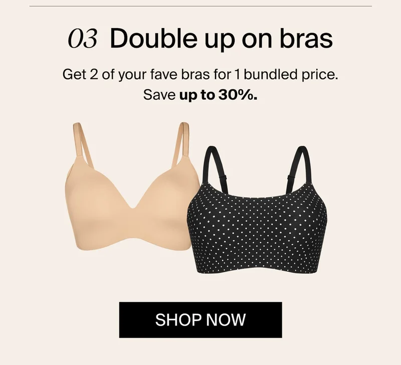 Double up on bras: get 2 of your faves for 1 bundled price.