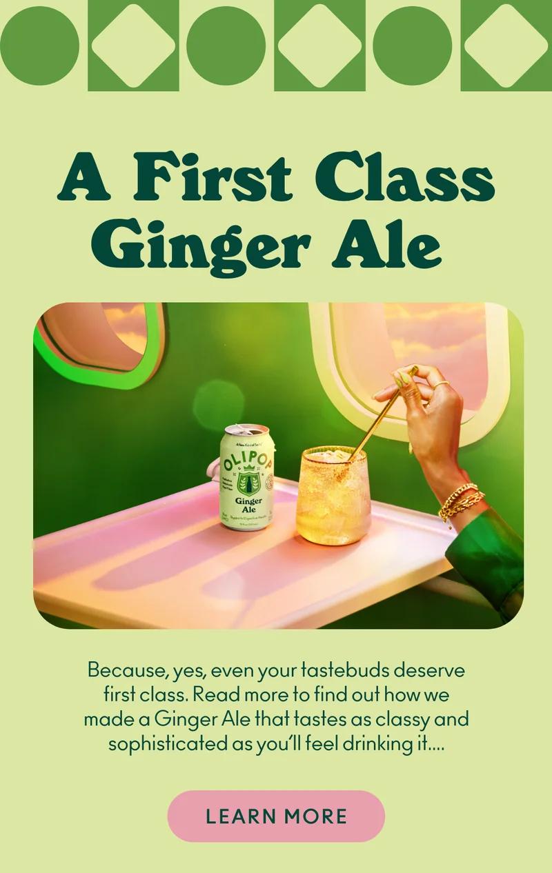 Read more to find out how we made a Ginger Ale that tastes as classy and sophisticated as you'll feel drinking it.