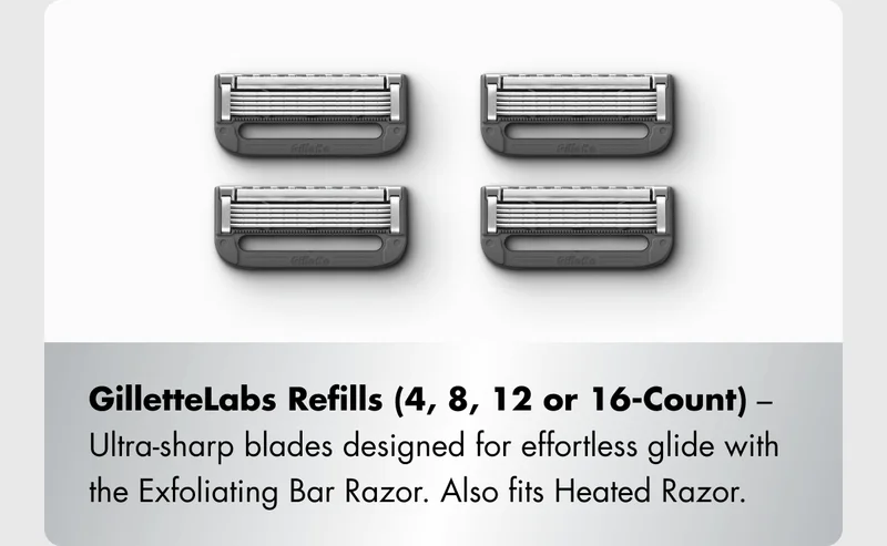 GilletteLabs Refills (4, 8, 12 or 16-Count) – Ultra-sharp blades designed for effortless glide with the Exfoliating Bar Razor. Also fits Heated Razor.