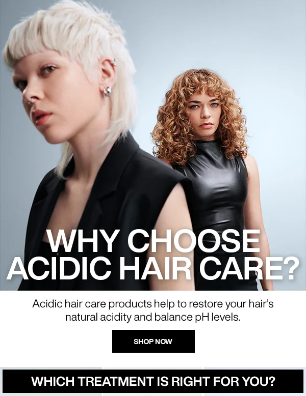 why choose acidic hair care?