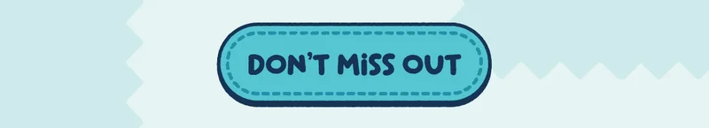 Don't Miss Out