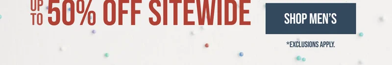 Up to 50% off Sitewide Shop Men's