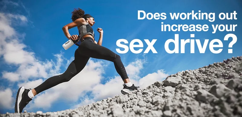 Does working out increase your sex drive?