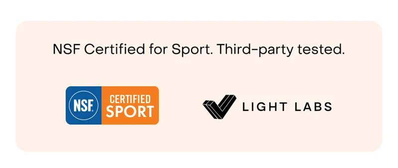 NSF Certified for Sport. Third-party tested.