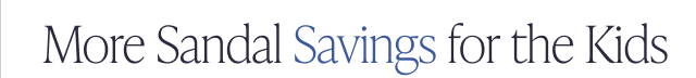 More Sandal Savings for the Kids - Image