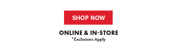 Shop Now Online & In Store