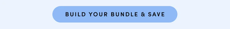 BUILD YOUR BUNDLE & SAVE