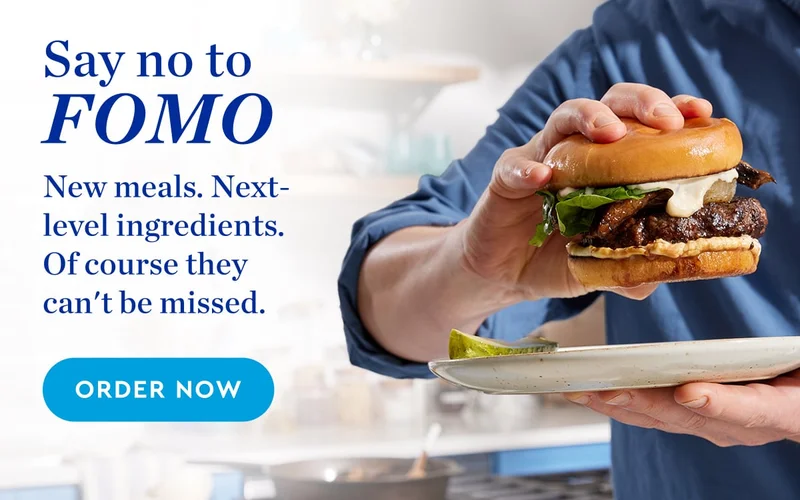 Say no to FOMO | New meals. Next-level ingredients. Of coure they can't be missed. | ORDER NOW