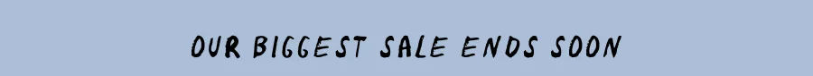 Our Biggest Sale Ends Soon