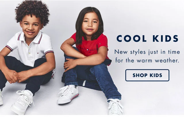 Cool kids                                            New styles just in time for the warm weather.                                            Shop kids