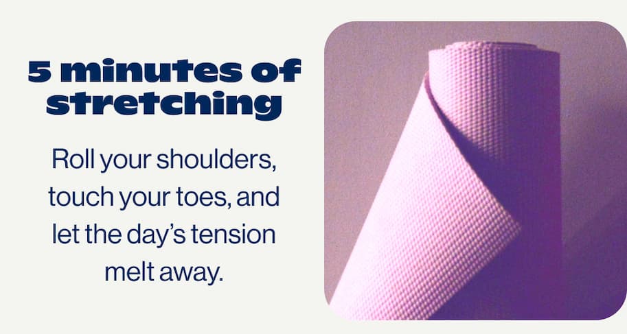 5 minutes of stretching