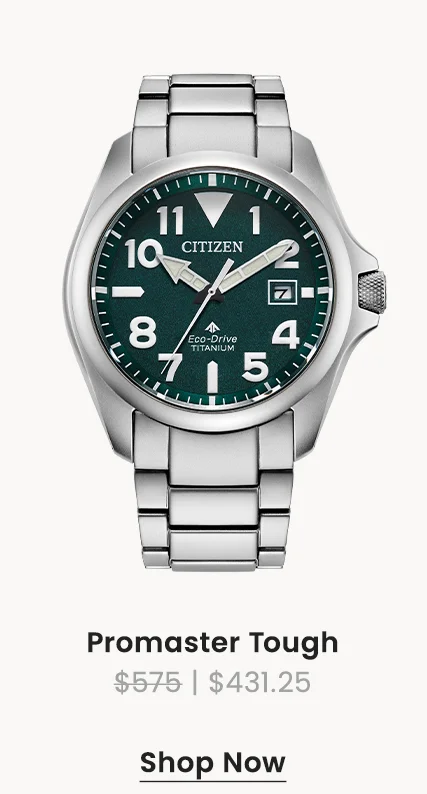 Promaster Tough- WAS: $575  NOW: $431.25 Shop Now