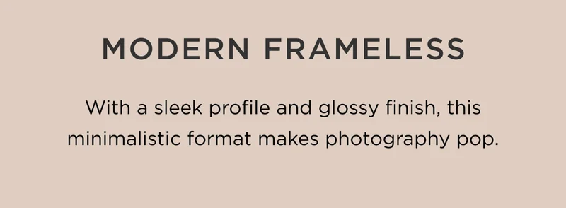 Modern Frameless
