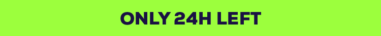 Only 24h Left!