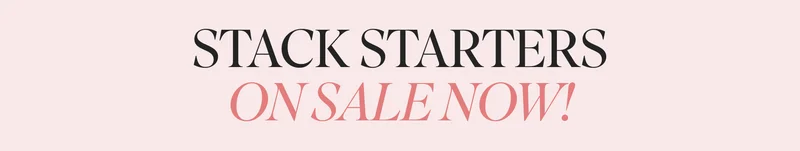 STACK STARTERS ON SALE NOW