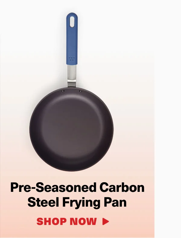 Pre-Seasoned Carbon Steel Frying Pan - SHOP NOW