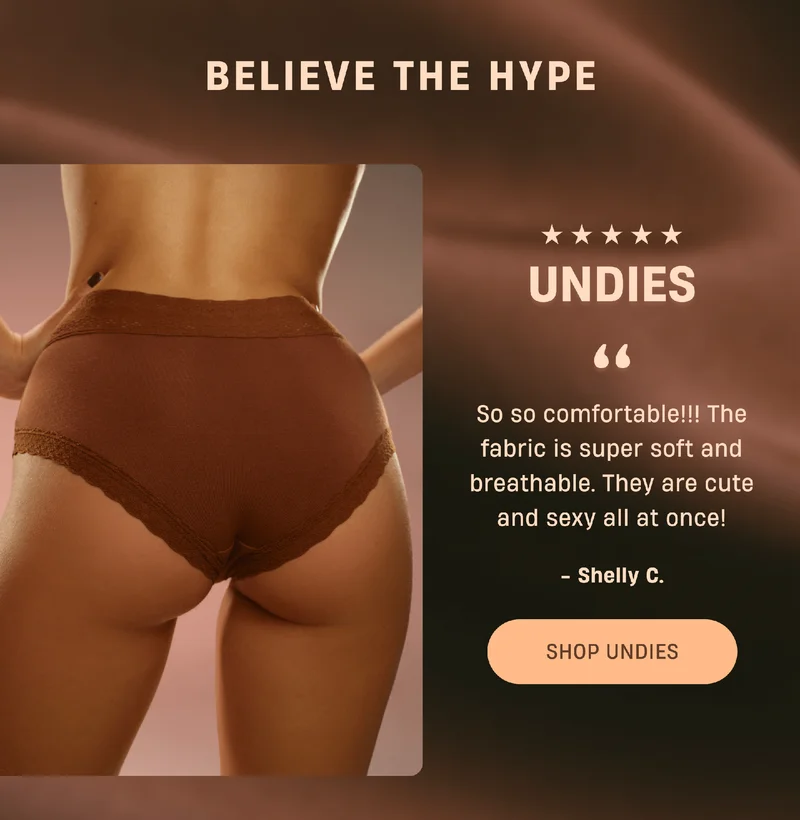 Believe the Hype | Undies | ''So so comfortable!! The fabric is super soft and breathable. They are cute and sexy all at once!'' - Shelly C. | Shop Undies