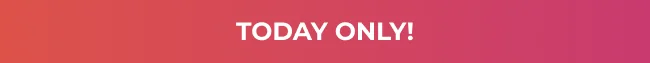 Today only!