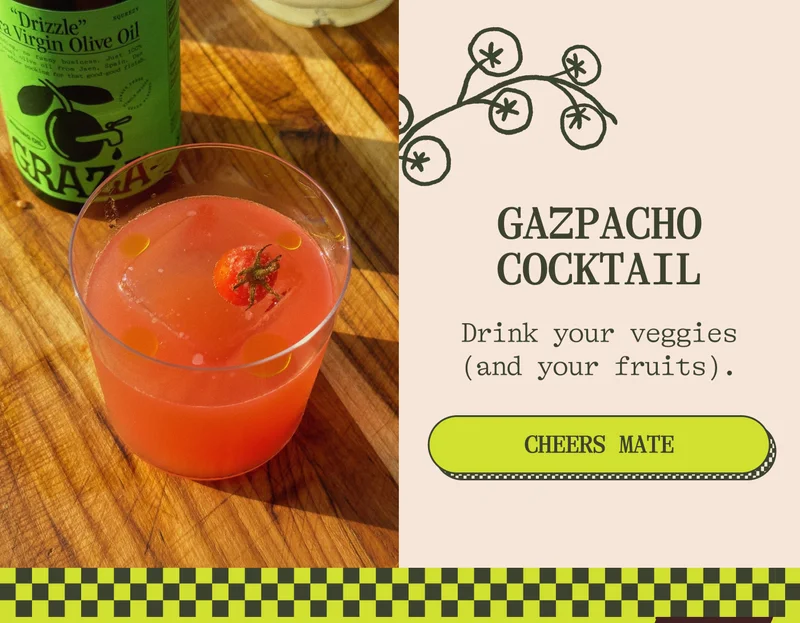 Gazpacho Cocktail Drink your veggies (and your fruits).