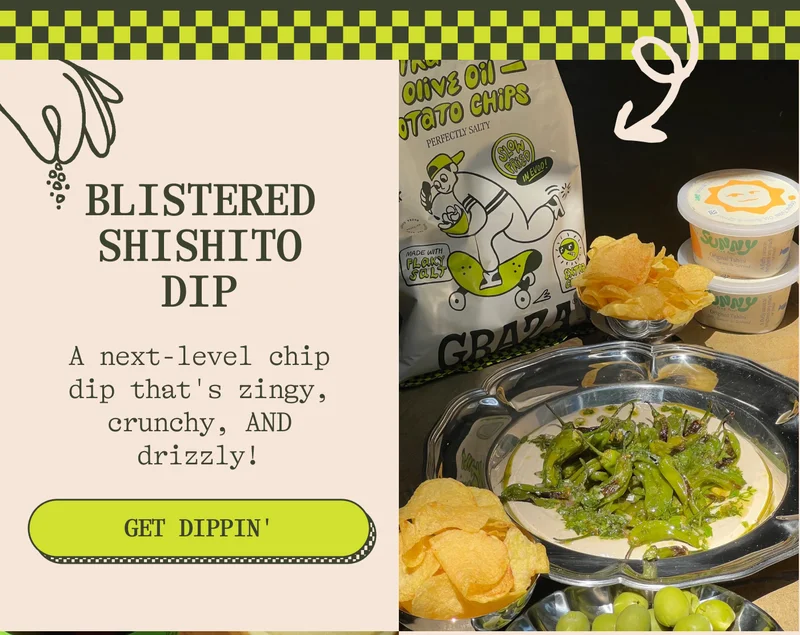 Blistered Shishito Dip A next-level chip dip that's zingy, crunchy, AND drizzly!