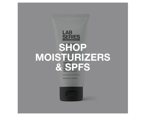 SHOP MOISTURIZERS & SPFS
