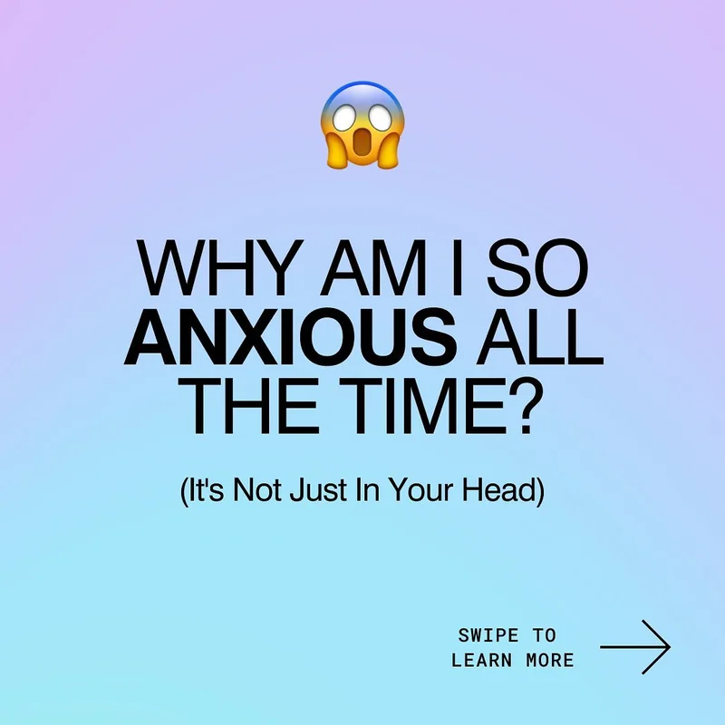 Why am I so anxious all the time?
