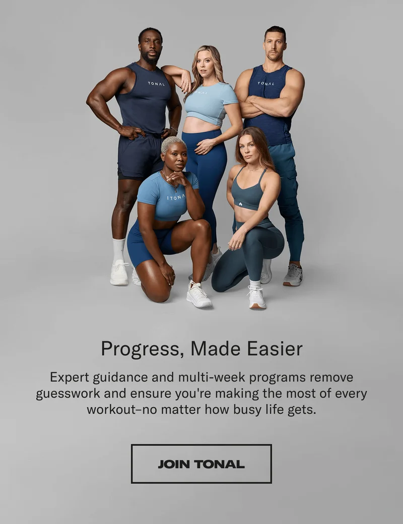 Progress, Made Easier. Join Tonal