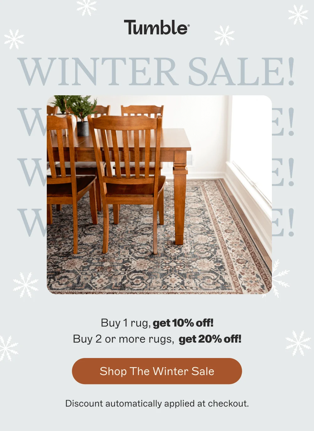 Buy 1 rug, get 10% off! Buy 2 or more rugs, get20% off! [ Shop The Winter Sale ]