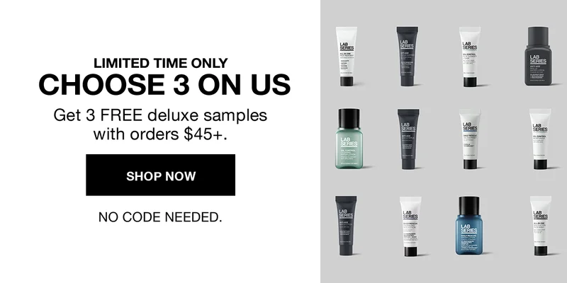 CHOOSE YOUR SAMPLES! GET 3 DELUXE SAMPLES AND FREE SHIPPING WHEN YOU SPEND $45+. | SHOP NOW | NO CODE NEEDED
