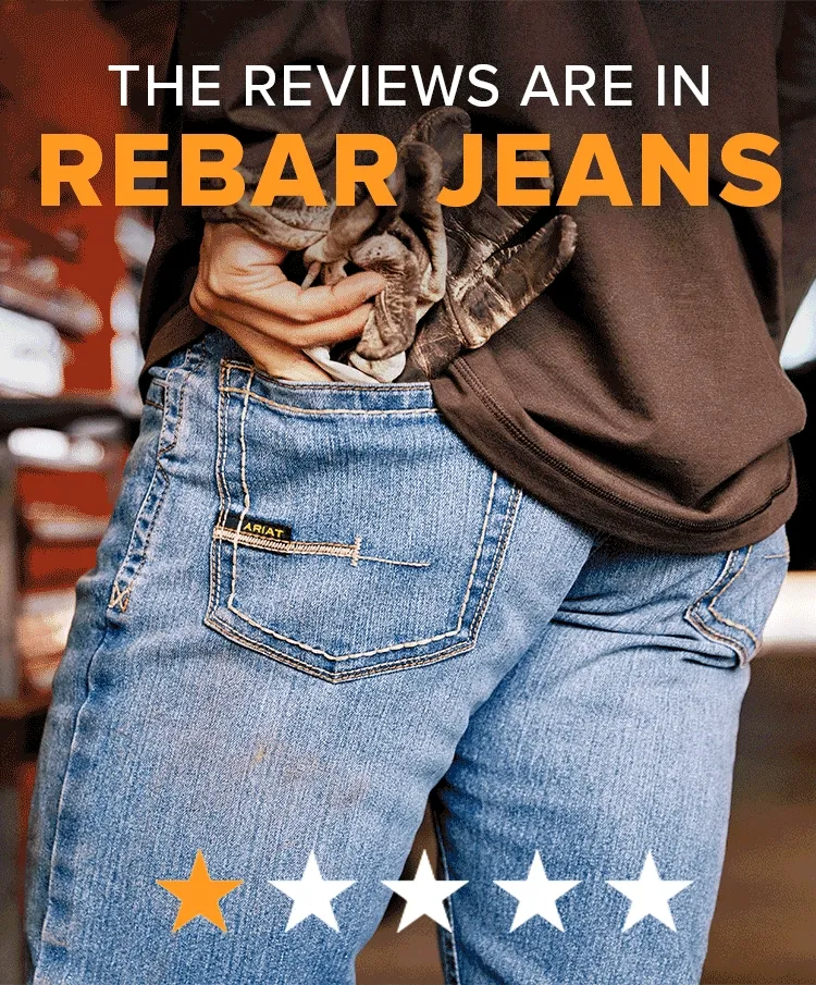 THE REVIEWS ARE IN REBAR JEANS