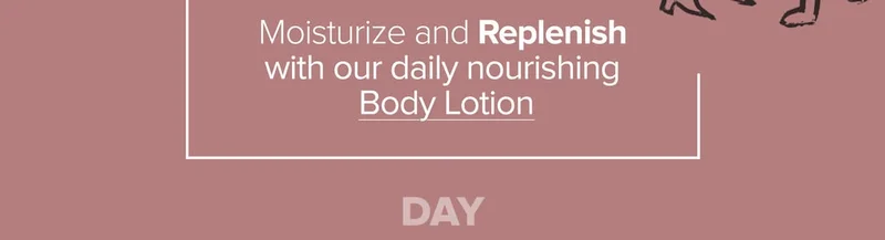 replenish with our daily nourishing body lotion - shop now