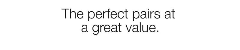 The perfect pairs at a great value.