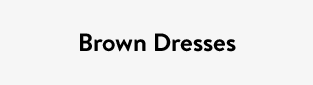 Brown Dresses