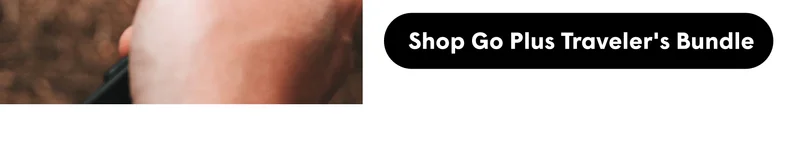 [SHOP GO PLUS TRAVELER'S BUNDLE]