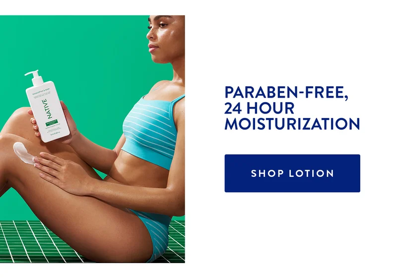 PARABEN-FREE, 24 HOUR MOISTURIZATION | SHOP LOTION