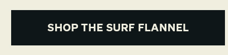 Shop the surf flannel