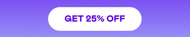 GET 25% OFF